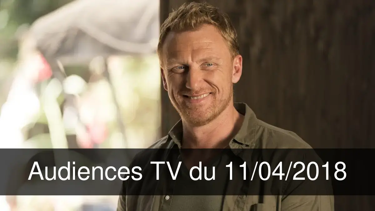 Audiences TV en prime time du Mercredi 11 avril 2018