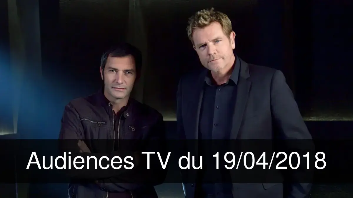 Audiences TV en prime time du Jeudi 19 avril 2018
