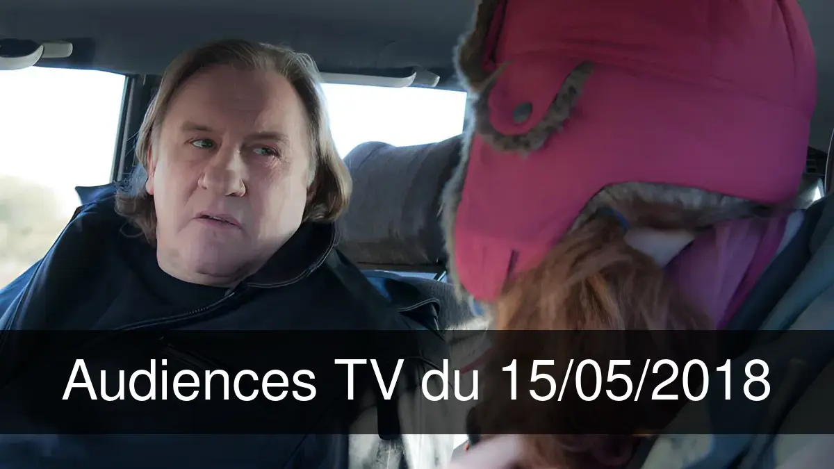 Audiences TV en prime time du Mardi 15 mai 2018