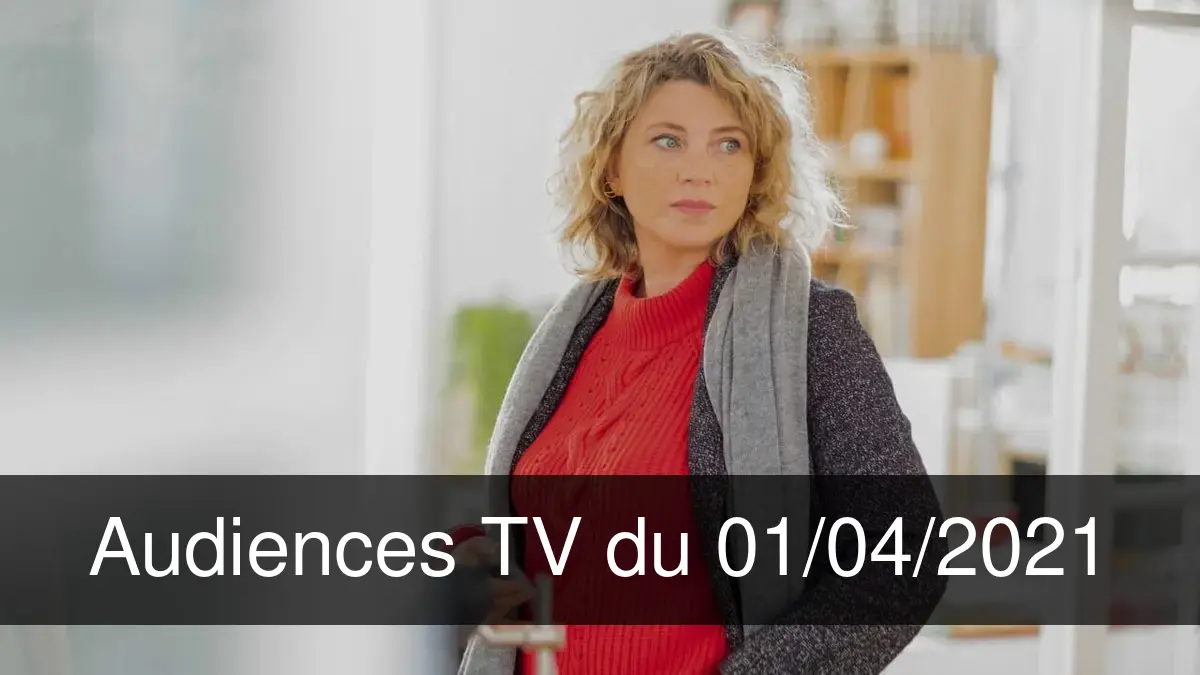Audiences TV en prime time du Jeudi 1 avril 2021