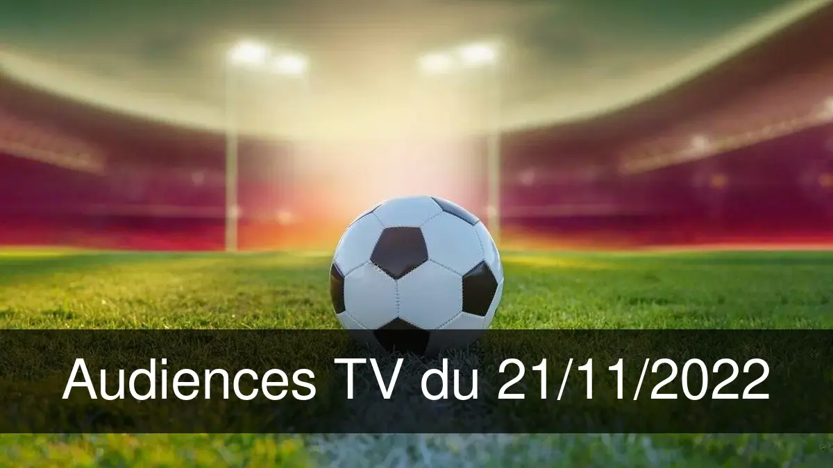 Audiences TV en prime time du Lundi 21 novembre 2022