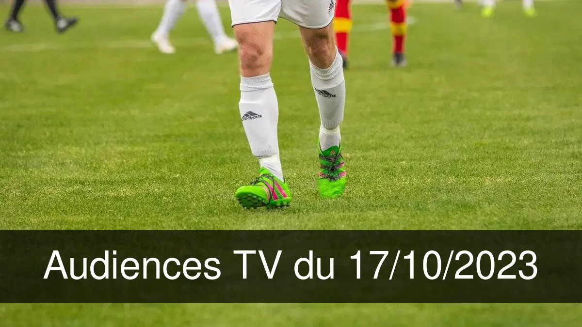 Audiences TV en prime time du Mardi 17 octobre 2023