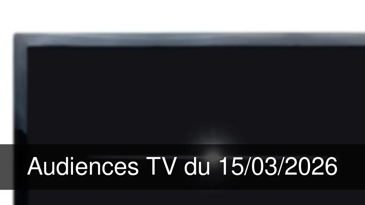 Audience TV du Dimanche 15 mars 2026
