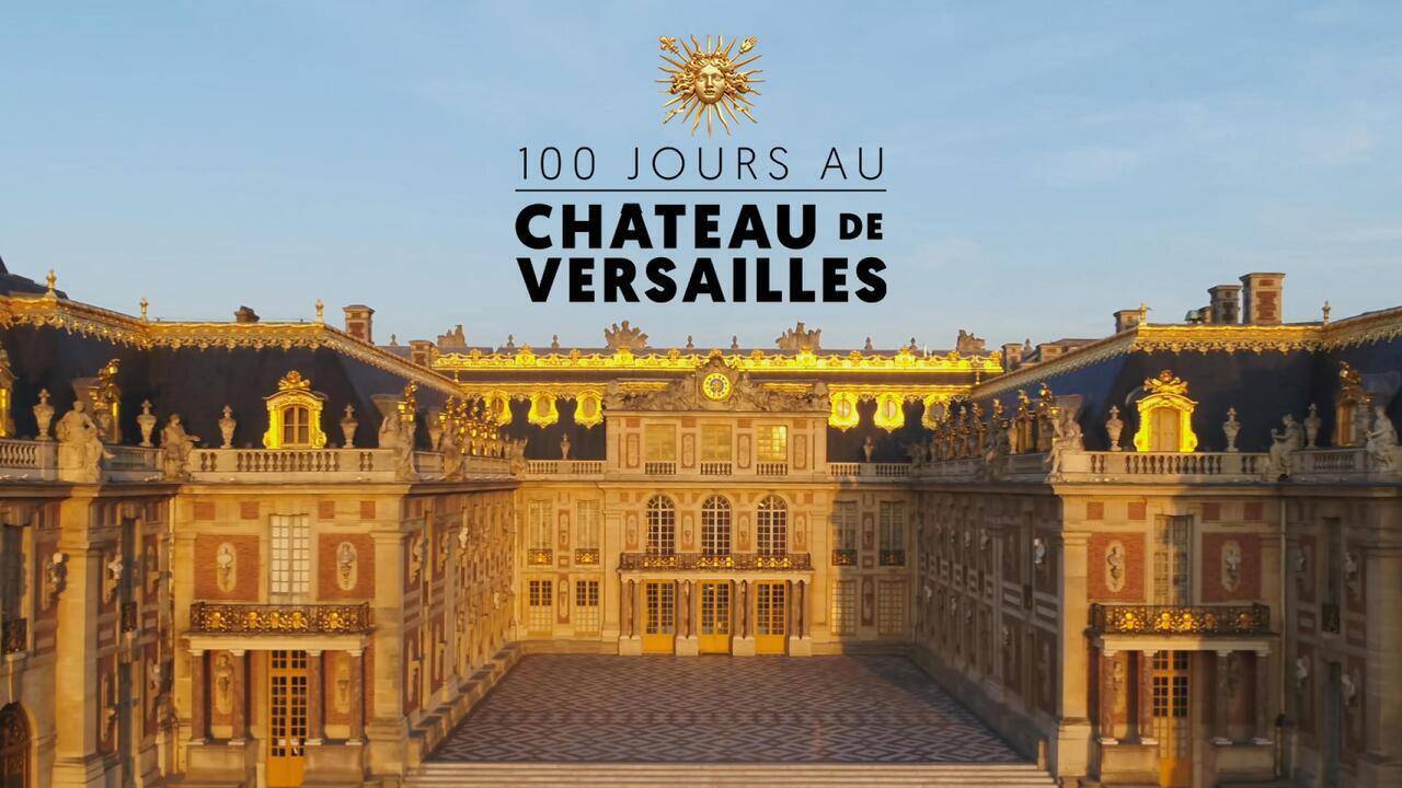 100 jours au château de Versailles (Documentaire) où regarder TV