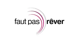 Faut pas rêver