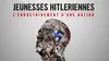 2017 • Jeunesses hitlériennes, l'endoctrinement d'une nation