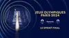 2024 • Jeux olympiques de Paris 2024 : le sprint final