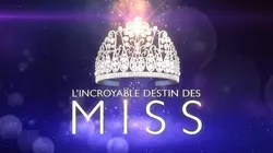 L'incroyable destin des Miss