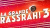 La grande rassrah 3