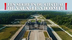 Les secrets du château de Vaux-le-Vicomte