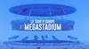 2019 • Megastadium : le tour d'Europe