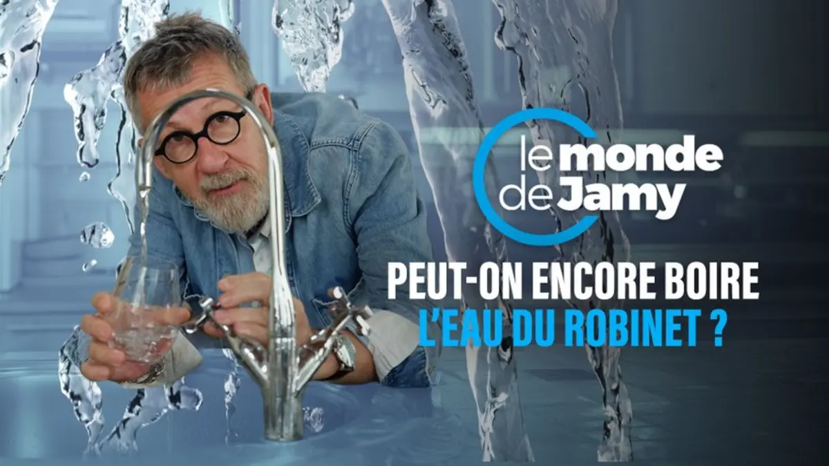 Peut-on encore boire l’eau du robinet ? Jamy enquête sur France 5