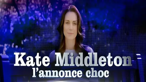 Kate Middleton - l’annonce choc : que s’est-il vraiment passé ? (émission W9)