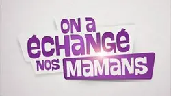 On a échangé nos mamans Marie-Laure vs Valérie