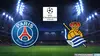 Paris-SG / Real Sociedad - Football Ligue des champions