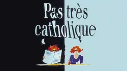 Pas très catholique