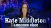 Kate Middleton : l'annonce choc ! (1/2)