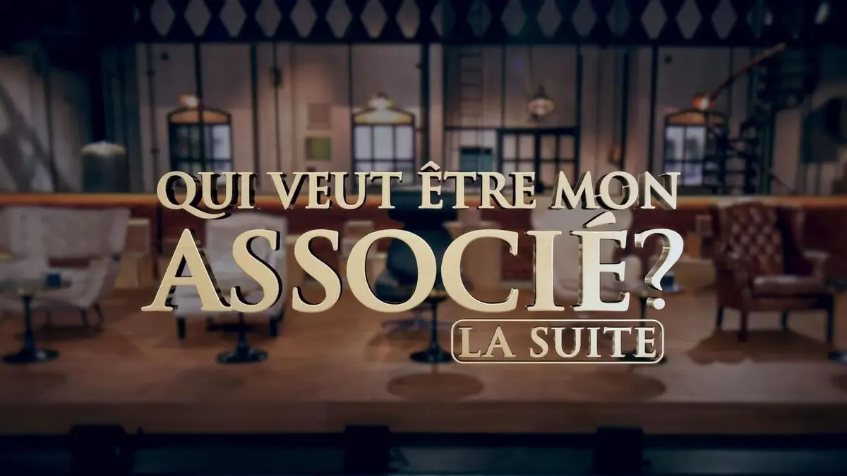 Qui veut être mon associé ? La suite (Emission) où regarder TV, Replay,  Streaming