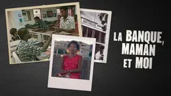 La banque, maman et moi
