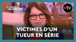 Leur fille, leur sœur ont été victimes d'un tueur en série - Ça commence aujourd'hui