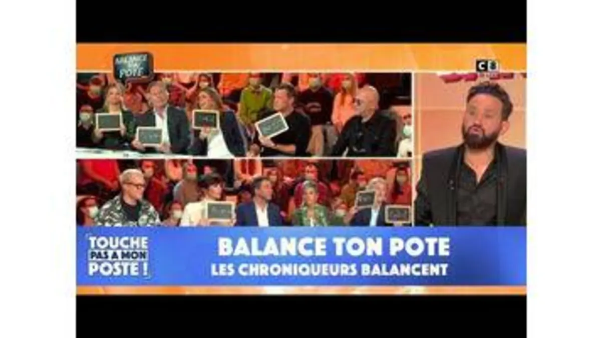 Replay Touche Pas à Mon Poste Du 05112021 Balance Ton Pote Les Chroniqueurs Balancent 3084