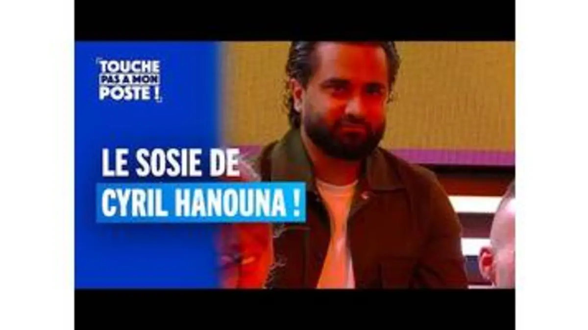 Replay Touche Pas à Mon Poste Du 13 07 2023 Le Sosie De Cyril