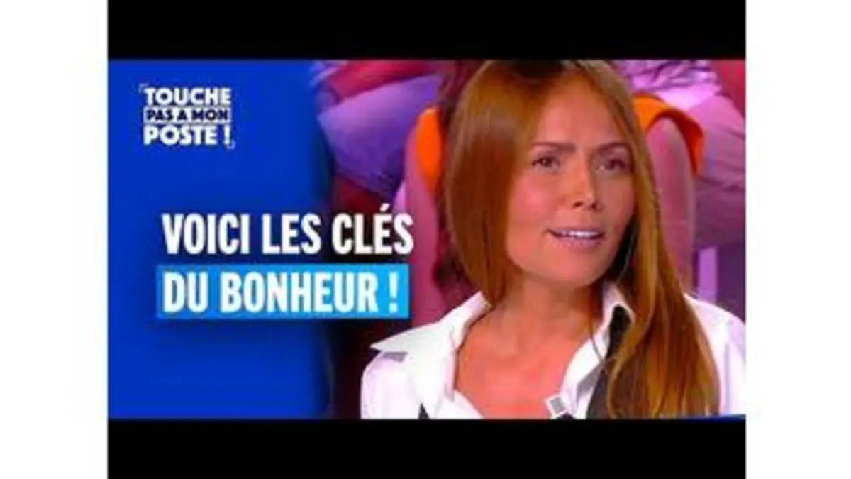 Replay Touche Pas Mon Poste Du Les Cl S Du Bonheur