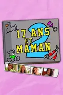 Affiche 17 ans et maman 2 en streaming