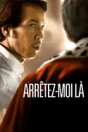 Affiche Arrêtez-moi là en streaming