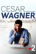 Affiche Épisodes de César Wagner