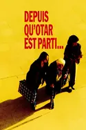 Affiche Depuis qu'Otar est parti en streaming