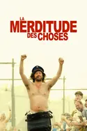Affiche Casting La merditude des choses
