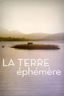 Affiche La terre éphémère en streaming