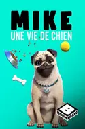 Affiche Mike, une vie de chien en streaming