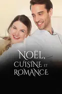 Affiche Noël, cuisine et romance en streaming