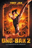 Affiche Ong-Bak 2 : la naissance du dragon en streaming