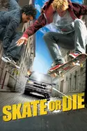 Affiche Skate or Die en streaming