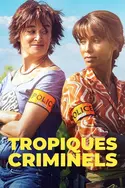 Affiche Tropiques criminels en streaming