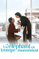 Affiche Un éléphant, ça trompe énormément en streaming