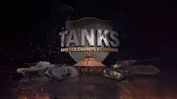 Tanks, rois des champs de bataille