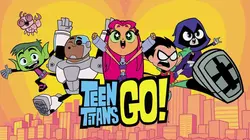 Teen Titans Go !