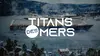 2015 • Titans des mers
