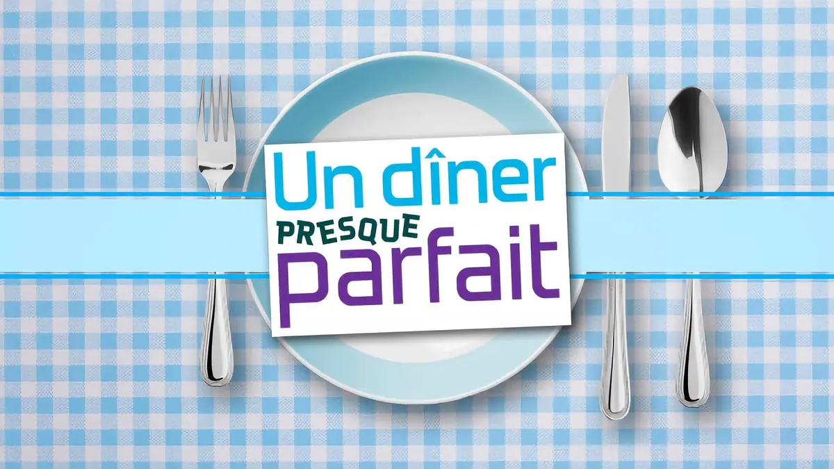 Un dîner presque parfait S08E511 (Emission) où regarder TV, Replay ...